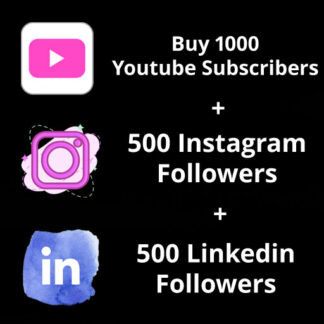 Buy-1000-Youtube-Subscribers-500-Instagram-Followers-500-LinkedIn-Followers