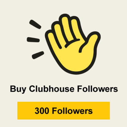 Buy 300 Clubhouse Followers