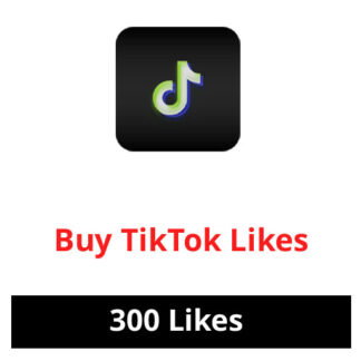 Buy 300 TikTok Likes