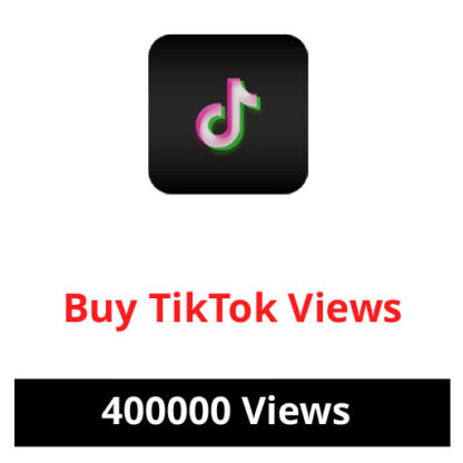 Buy 400000 TikTok Views