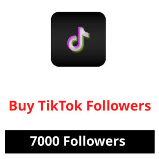 Buy 7000 TikTok Followers