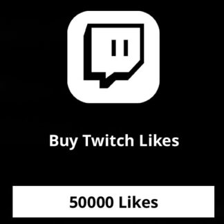 Buy 50000 Twitch Likes